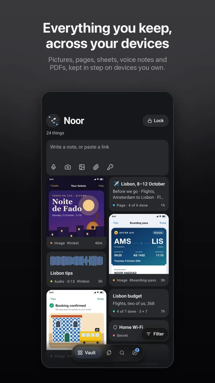 Everything you keep, across your devices: the vault with a concert ticket, a trip page, a boarding pass, a voice note, a budget sheet and a booking.